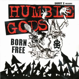 Born Free by Humble Gods