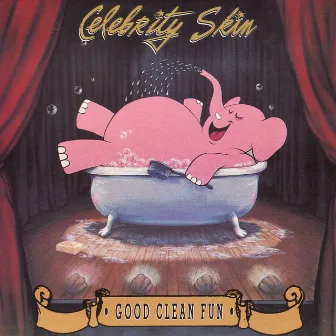 Good Clean Fun by Celebrity Skin