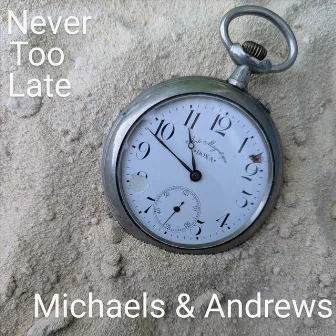 Never Too Late by 