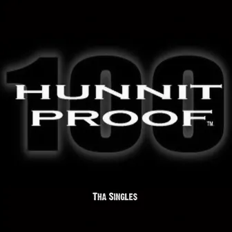 Tha Singles by Hunnit Proof