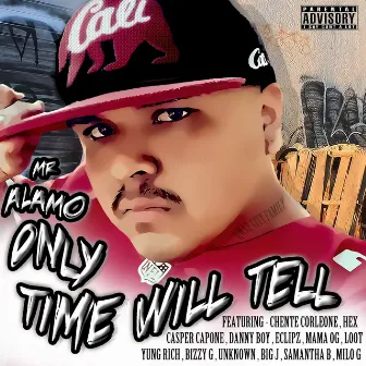 Mr Alamo Only Time Will Tell by Mr Aalmo