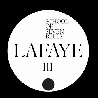 Lafaye by School Of Seven Bells