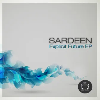 Explicit Future by Sardeen