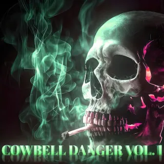 Cowbell Danger Vol. 1 by RXWANDXR