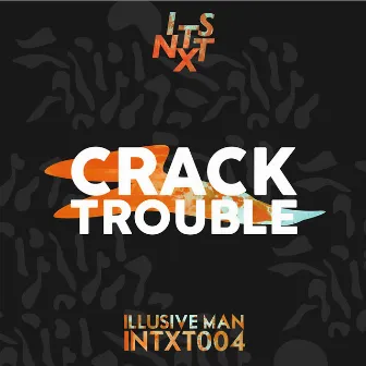 Crack Trouble by Illusive Man