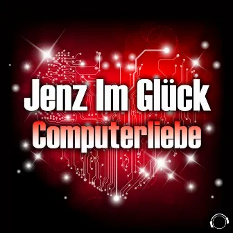 Computerliebe by Jenz im Glück