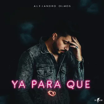 Ya para Qué by Alejandro Olmos