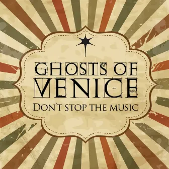 Don't Stop The Music (Remixes) by Ghosts of Venice