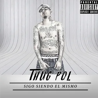 Sigo Siendo el Mismo by Thug Pol