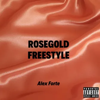 RoseGold Freestyle by Alex Forte