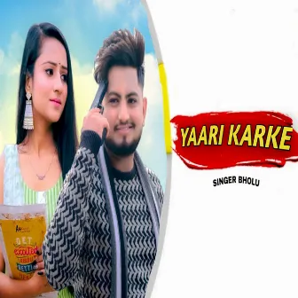 Yaari Karke by Bholu