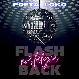 Nostalgia Flash Back by Poeta Loko Original