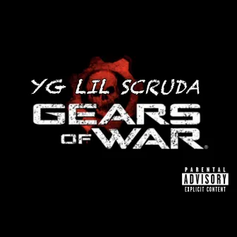 Gears Of War by Yg Lil Scruda