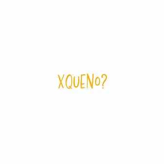 X Que No? by Drinkin