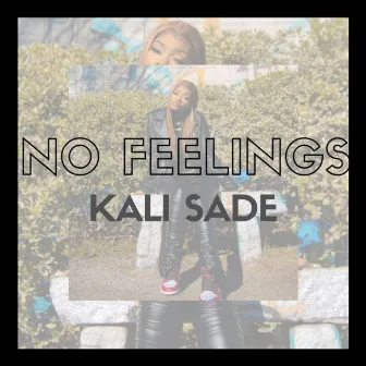 No Feelings by Kali Sade