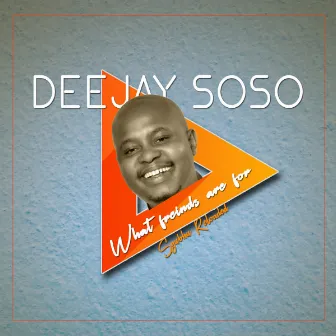 what friends are for (Remix) by Deejay Soso