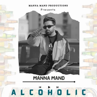 Alcoholic by Manna Mand