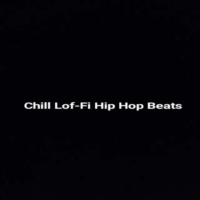 Chill Lof-Fi Hip Hop Beats