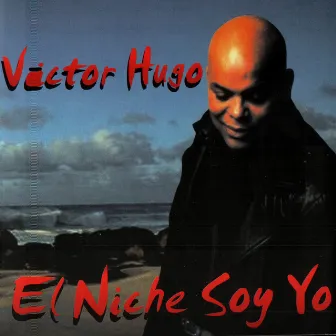 El Niche Soy Yo by Victor Hugo