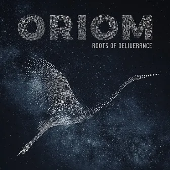 Roots Of Deliverance by Oriom