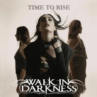 Time to Rise by Walk in Darkness