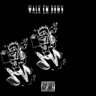 Walk Em Down by G.U.M.P