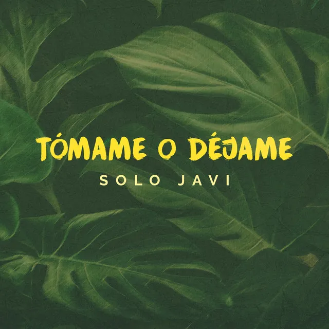 Tómame o Déjame