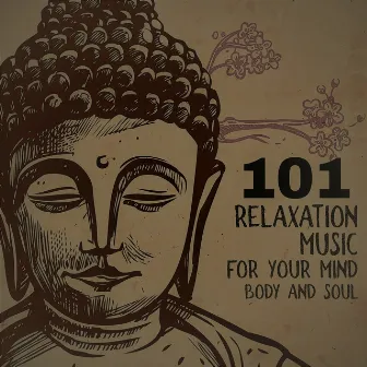 101 Min Relaxation Music for Your Mind, Body and Soul – Best Meditation Songs Collection by Relaxation 101