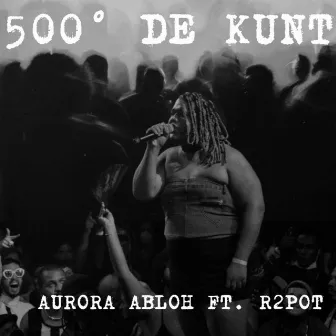 500 Graus de Kunt by Aurora Abloh