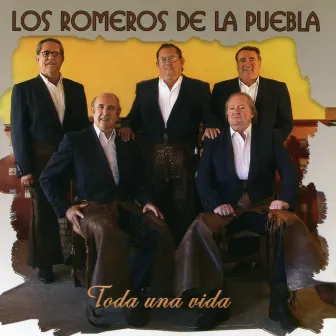 Toda una Vida by Los Romeros De La Puebla