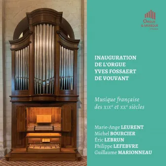 Inauguration de l'orgue Yves Fossaert de Vouvant by Philippe Lefebvre