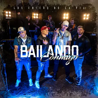 Bailando Conmigo by Los Chicos de la Vía