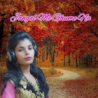 Jangal Me Ghume Na by NITA RANI