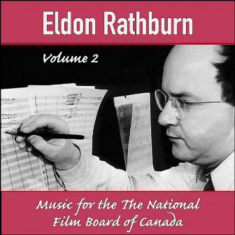 Eldon Rathburn Vol.2: Music for the National Film Board of Canada by Eldon Rathburn