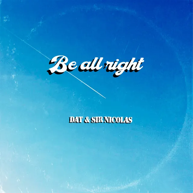 Be all right