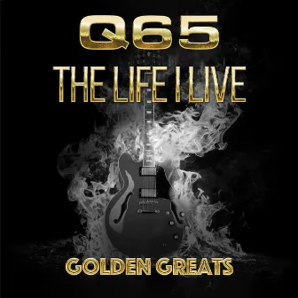 The Life I Live / Golden Greats (remastered) by Q65