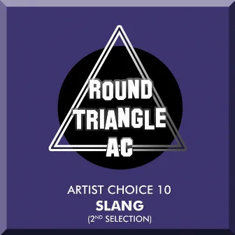 Artist Choice 10. Slang (2nd Selection) by Dj SlanG