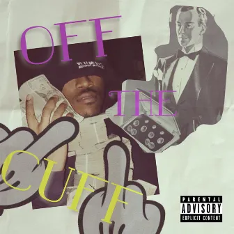 Off the Cuff by CRUZIN