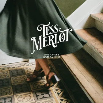 L’histoire de notre amour by Tess Merlot