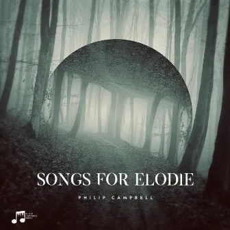 Songs for Elodie by Philip Campbell