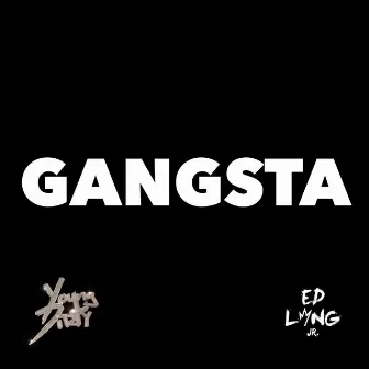 Gangsta by ED Long, Jr.