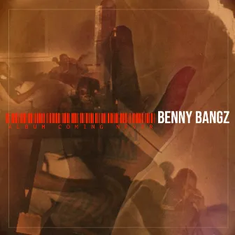 Album Coming Never by Benny Bangz