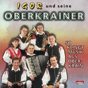 So klingt Musik aus Oberkrain by Igor und seine Oberkrainer