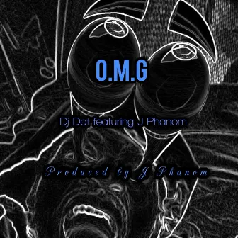 O.M.G by DJ Dot