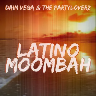 Latino Moombah by The Partyloverz