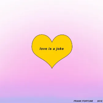 Love Is a Joke by Frank Fortune