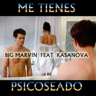 Me tienes Psicoseado by Big Marvin