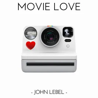 Movie Love by John Lebel