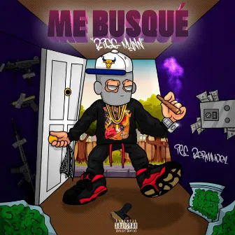 Me Busqué (BIGG MANN) by Ice Bermudez