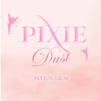 Pixie Dust by Peyton Grae